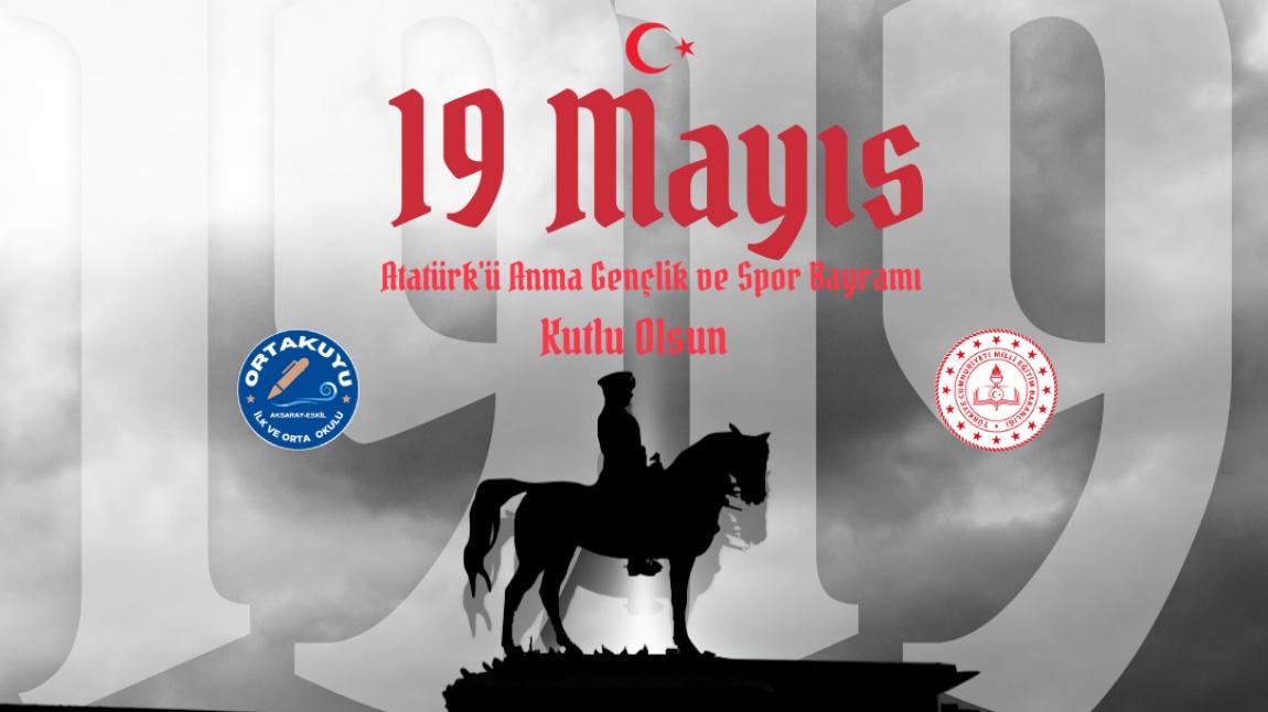 19 Mayıs Atatürk' ü Anma, Gençlik ve Spor Bayramı Kutlu Olsun.